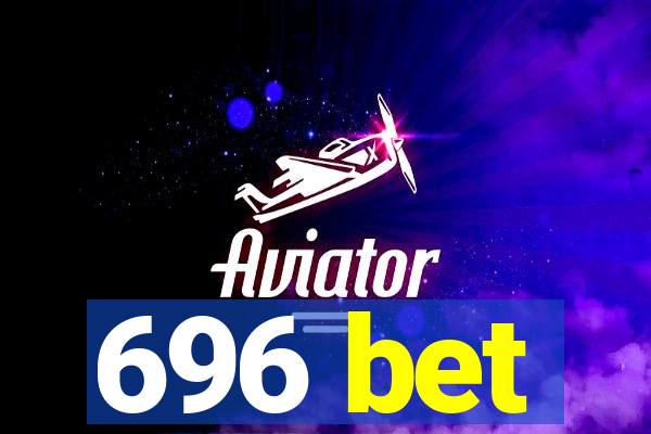 696 bet